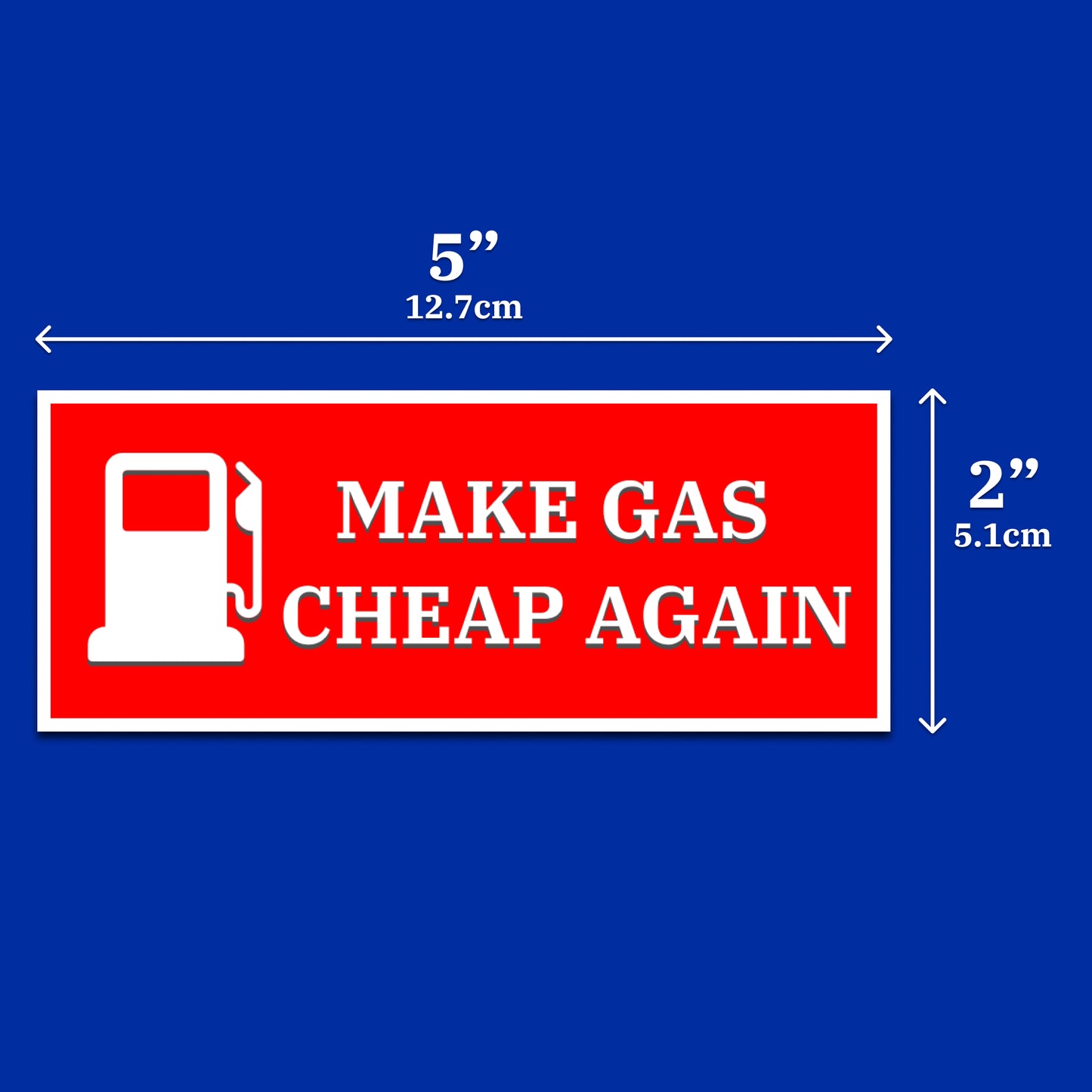 Make Gas Cheap Again bumper sticker, image 2