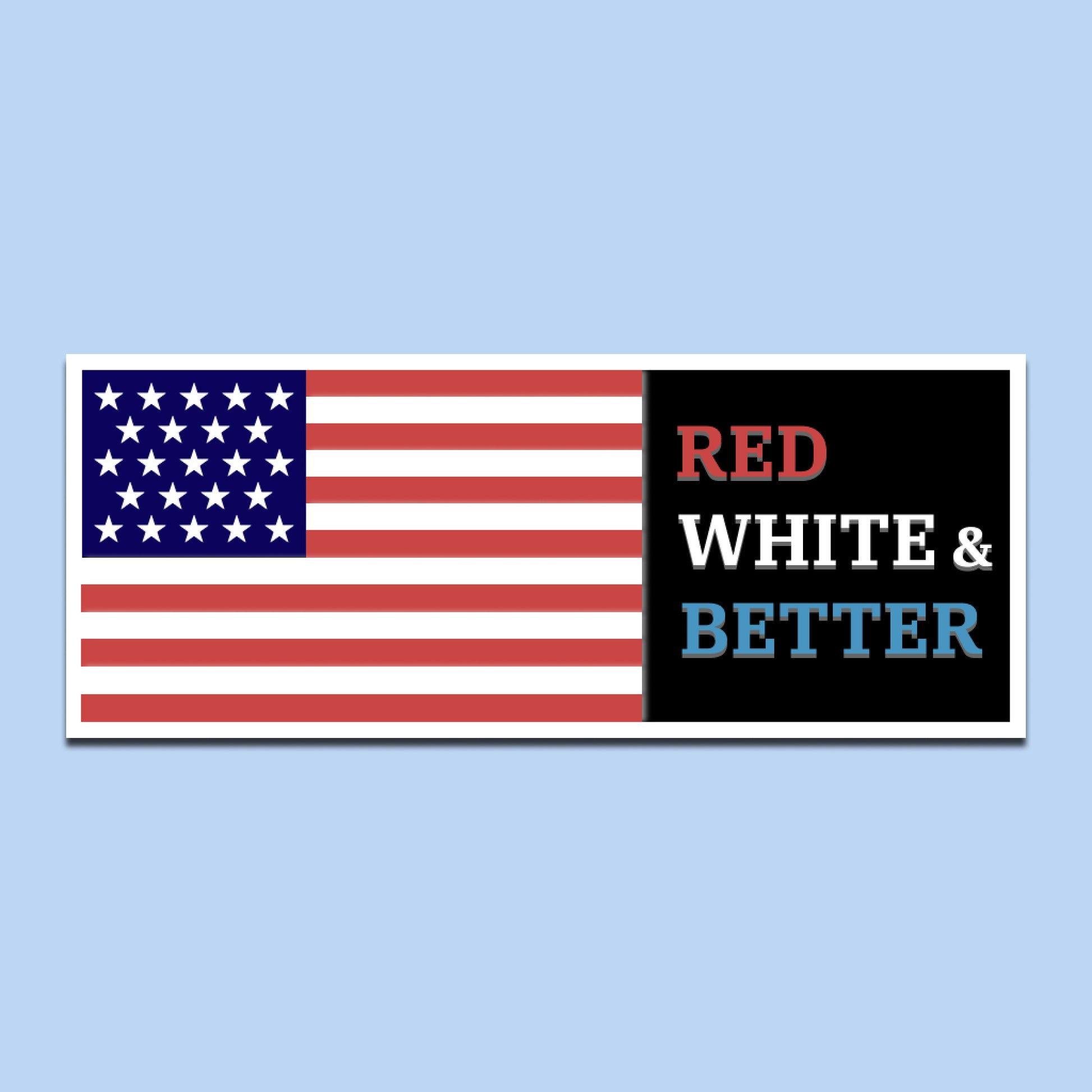 Red, White, and Better bumper sticker, image 1