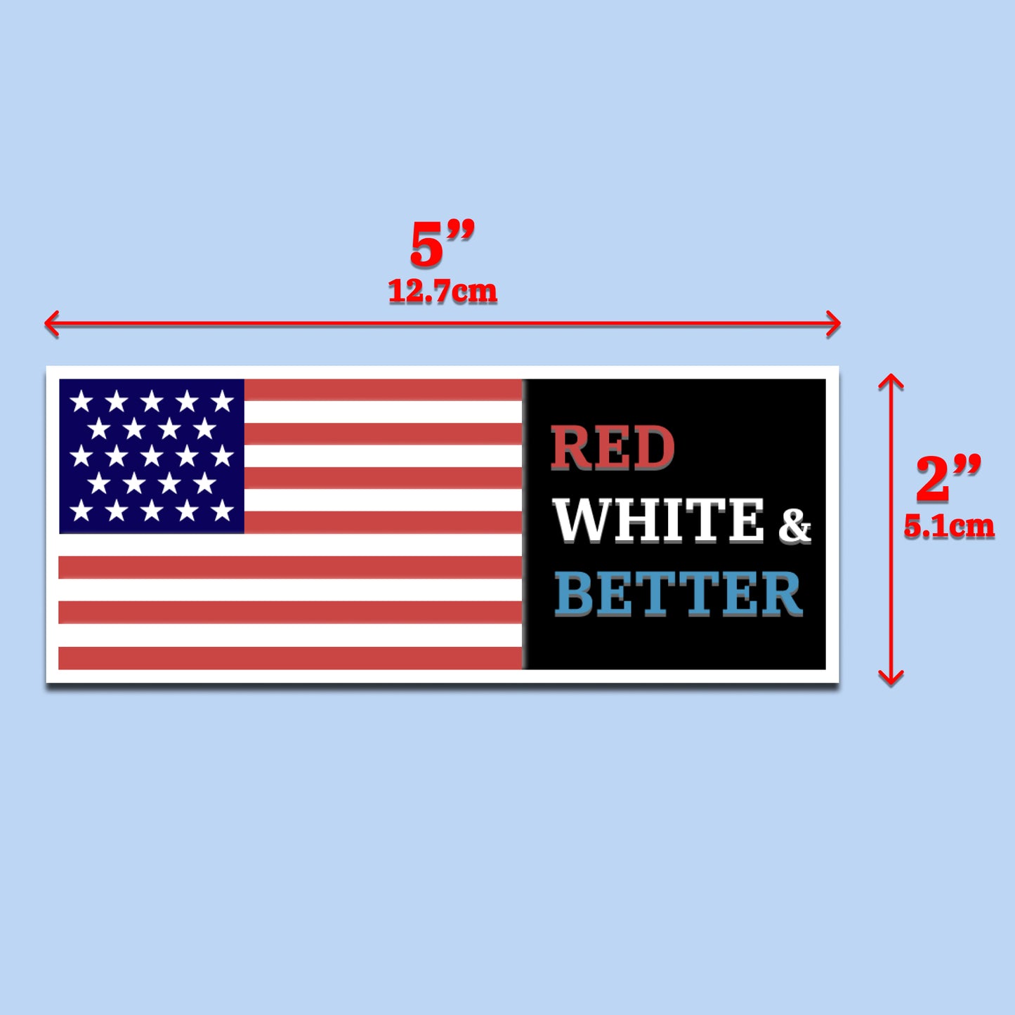 Red, White, and Better bumper sticker, image 2